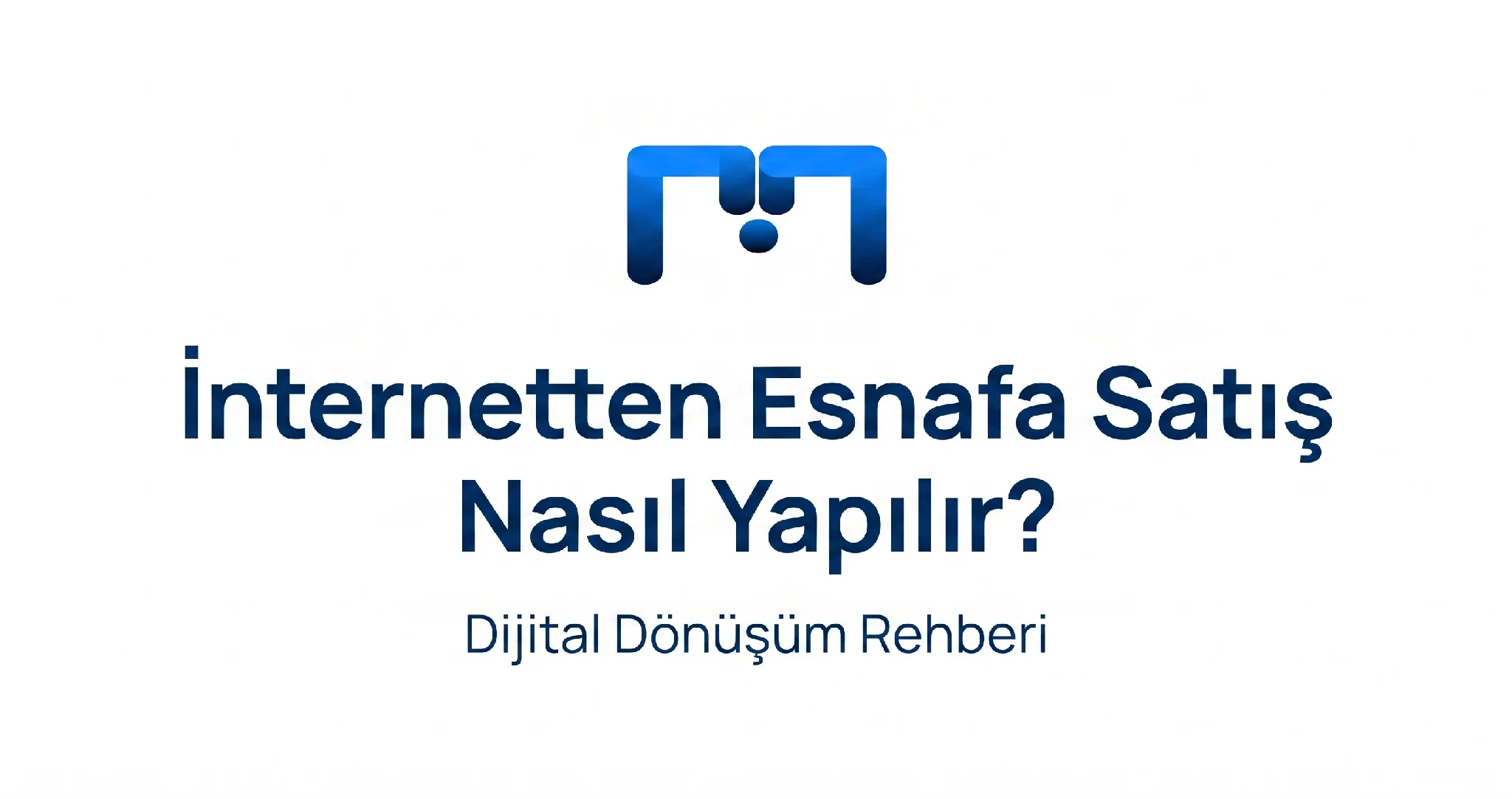 İnternetten Esnafa Satış Nasıl Yapılır?